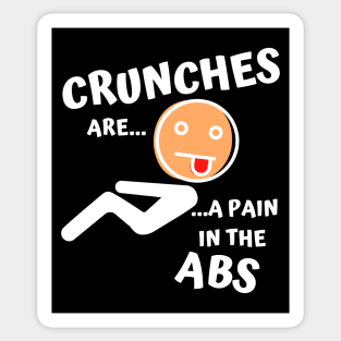 Crunches are a pain in the ABS Sticker